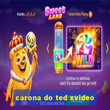 carona do ted xvideo